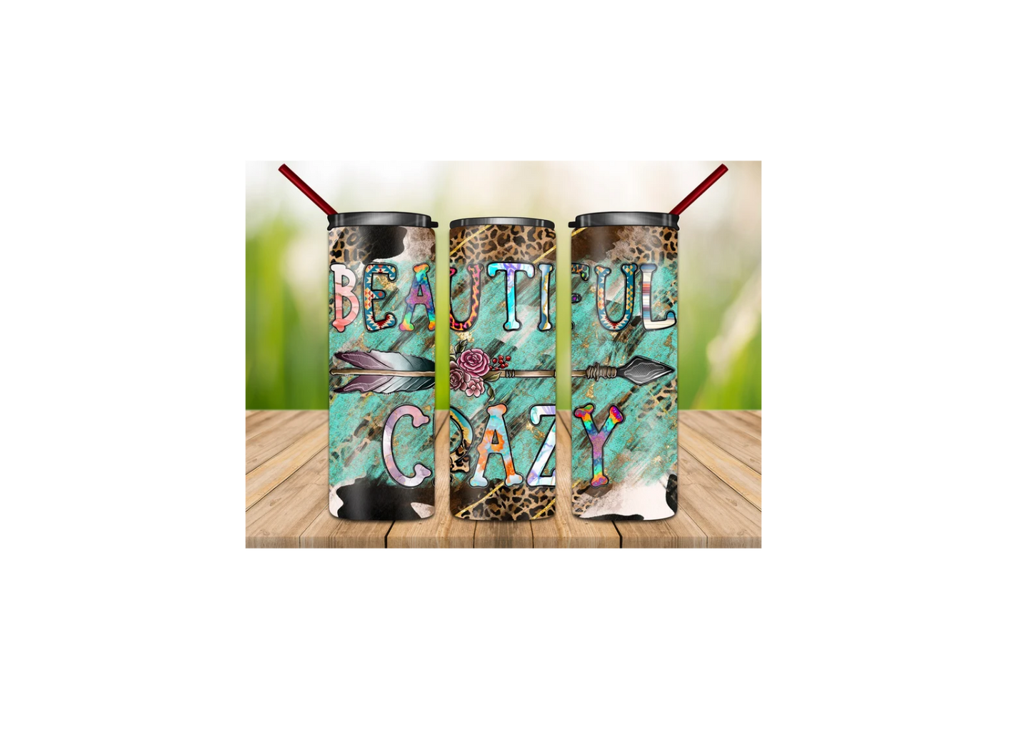 Beautiful Crazy Tumbler